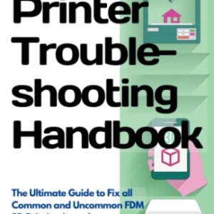 3D Printer Troubleshooting Handbook: The Ultimate Guide to Fix all Common and Uncommon 3D Printing Issues! (3D Printing | Introduction, Troubleshooting & Ideas) Paperback – October 25, 2021