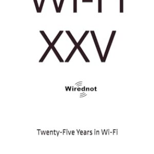 Wi-Fi XXV: Twenty-Five Years in Wi-Fi Paperback – January 17, 2025